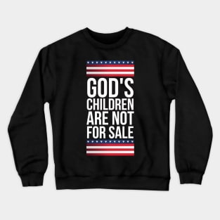 God's children are not for sale Crewneck Sweatshirt